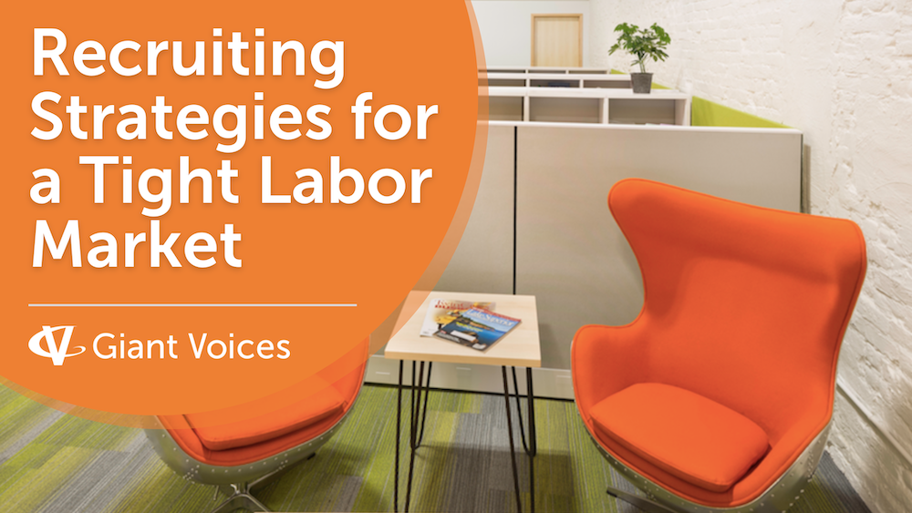 Little-Known Recruiting Strategies for a Tight Labor Market | Giant Voices